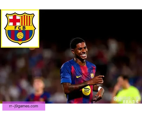 拉什福德租借加盟巴塞罗那寻求职业生涯新突破